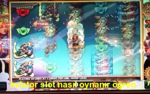 aviator slot nasıl oynanır öğren