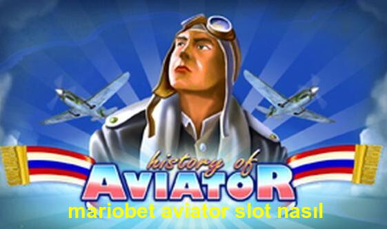 mariobet aviator slot nasıl