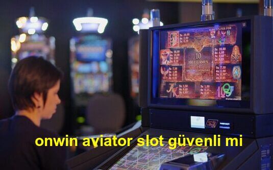 onwin aviator slot güvenli mi